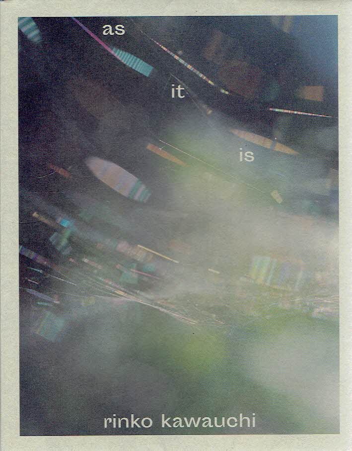 KAWAUCHI, Rinko - Rinko Kawauchi - as it is.