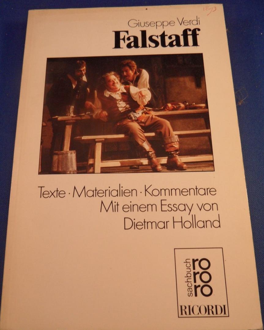 Verdi, G. - Falstaff, Giuseppe Verdi Texte. Materialien. Kommentare Mit einem Essay von Dietmar Holland