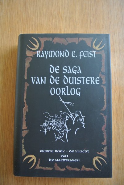 Feist, Raymond E. - DE SAGA VAN DE DUISTERE OORLOG. Eerste boek: De Vlucht van de Nachtraven