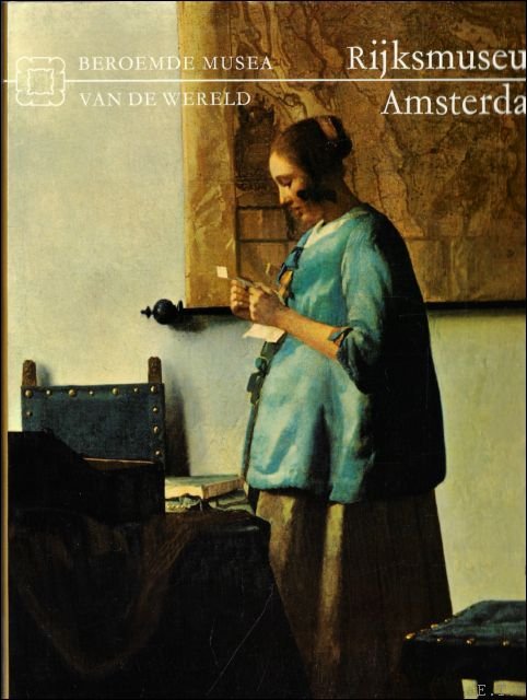 Ragghianti - Beroemde Musea van de Wereld : Rijksmuseum Amsterdam