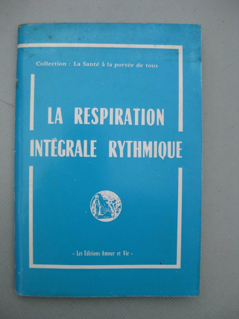 Mantovani, Romolo - La Respiration Intégrale Rythmique.