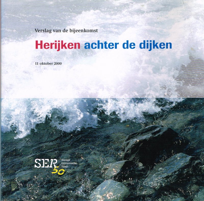 Herijken - Herijken achter de dijken : verslag van het jubileumcongres van de Sociaal-Economische Raad, 11 oktober 2000