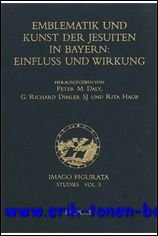 P. Daly, G.R. Dimler, R. Haub (eds.); - Emblematik und Kunst der Jesuiten in Bayern: Einfluss und Wirkung,