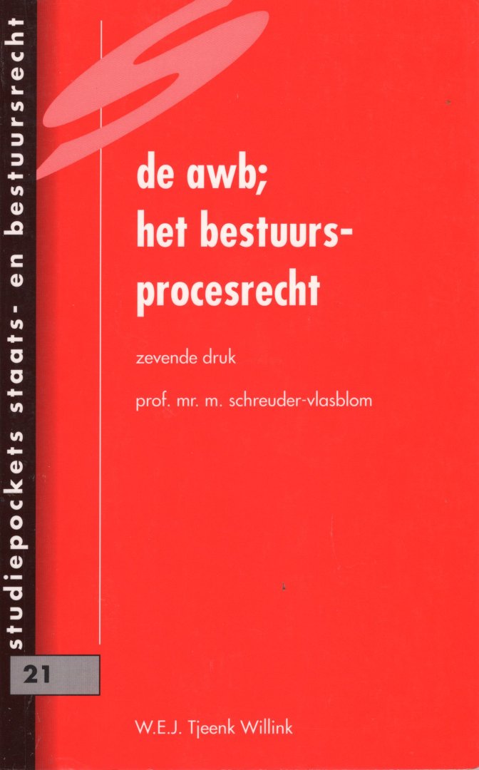 Schreuder-Vlasblom, M. - De Awb; het bestuursprocesrecht.