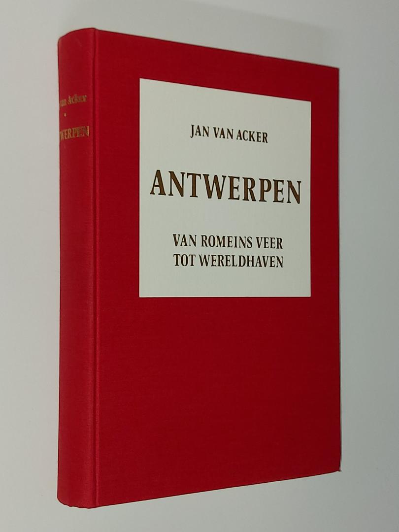 Acker, Jan van - Antwerpen van Romeins veer tot wereldhaven