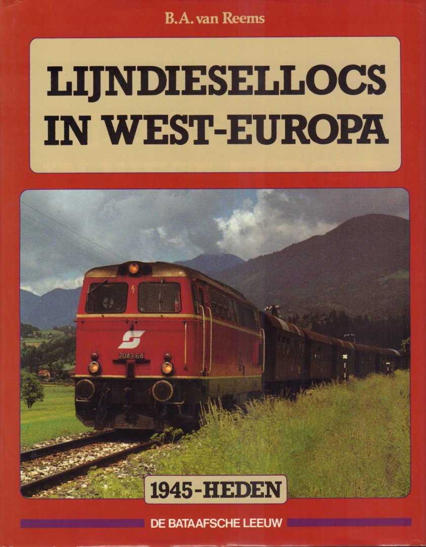 Reems, B.A. van - Lijndiesellocs in West-Europa (1945 - Heden), 222 pag. hardcover + stofomslag, zeer goede staat