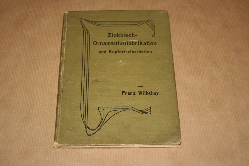 Franz Wilhelmy - Zinkblech-Ornamentenfabrikation und Kupfertreibarbeiten