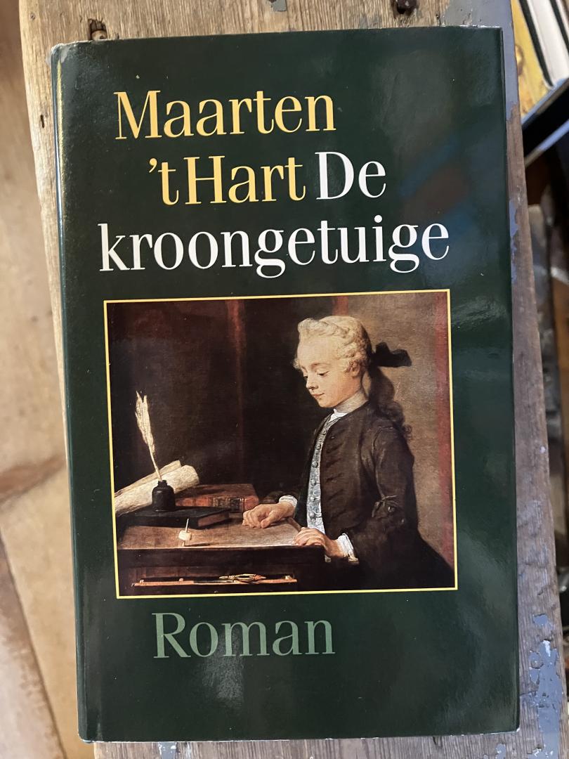 't Hart, Maarten - De kroongetuige (eerste druk, gebonden)