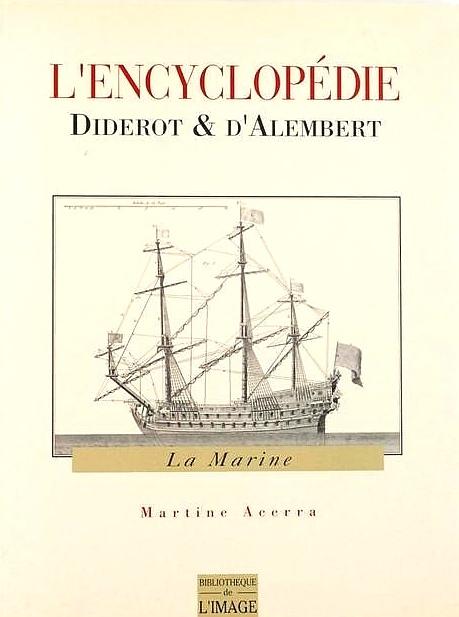 Diderot   &  d`Alembert . [ isbn 9782909808062 ] 0824 - L`Encyclopédie ( La  Marine. Facsimile  van het gedeelte over de scheepvaart, afkomstig uit de beroemde encyclopedie van Diderot et d`Alembert, 1751 - 1772 . ) Rijkelijk geillustreerd met voorbeelden van vele voorwerpen , kaarten , schepen , -