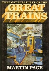 PAGE, MARTIN - The lost pleaures of the great trains