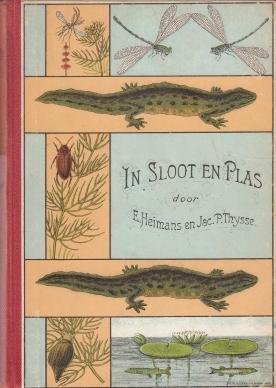 HEIMANS, E., & Jac. P. THIJSSE - In sloot en plas. Gekleurde platen en vele, meerendeels oorspronkelijke afbeeldingen.
