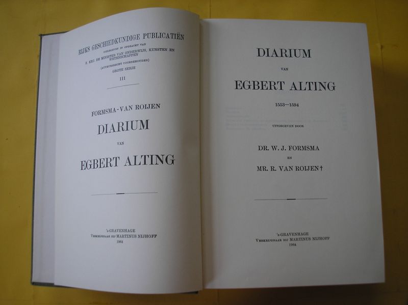 Formsma, W.J. en Roijen, R. van. - Diarium van Egbert Alting 1553-1594.