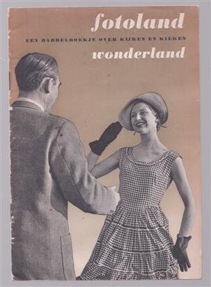 Wolfslag, Jan., J.M. Moerkerk - Fotoland, wonderland, een babbelboekje over kijken en kieken