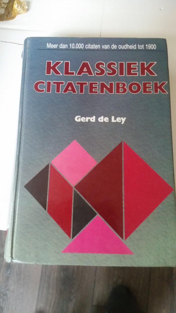De Ley - Klassiek citatenboek / druk 1