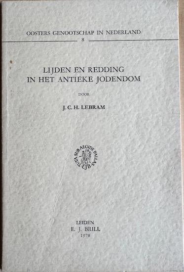 Lebram, J.C.H. - LIJDEN EN REDDING IN HET ANTIEKE JODENDOM. Kanttekeningen bij de interpolaties in de Griekse tekst van Daniël 3.