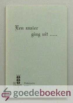 Diverse auteurs, - Een zaaier ging uit..., deel 7 --- Prekenserie, Bundel 7