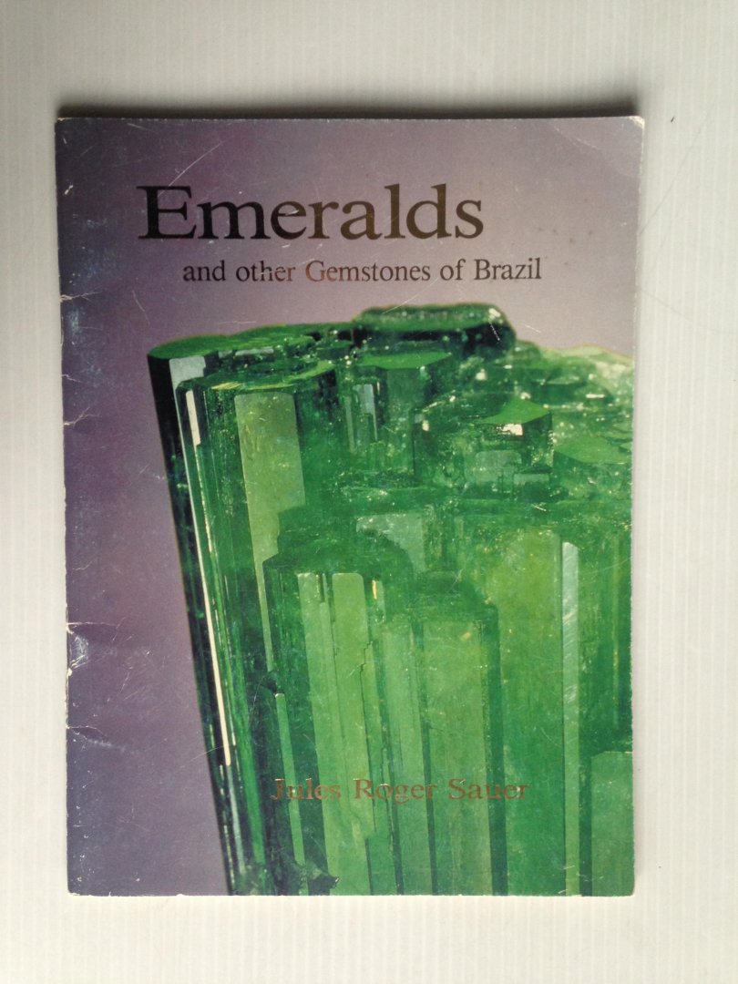 Sauer, Jules Roger - Emeralds and other Gemstones from Brazil
