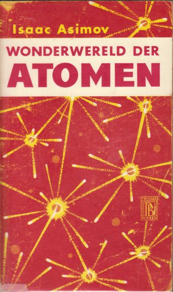 Asimov, Isaac - Wonderwereld der atomen (inside the atom)
