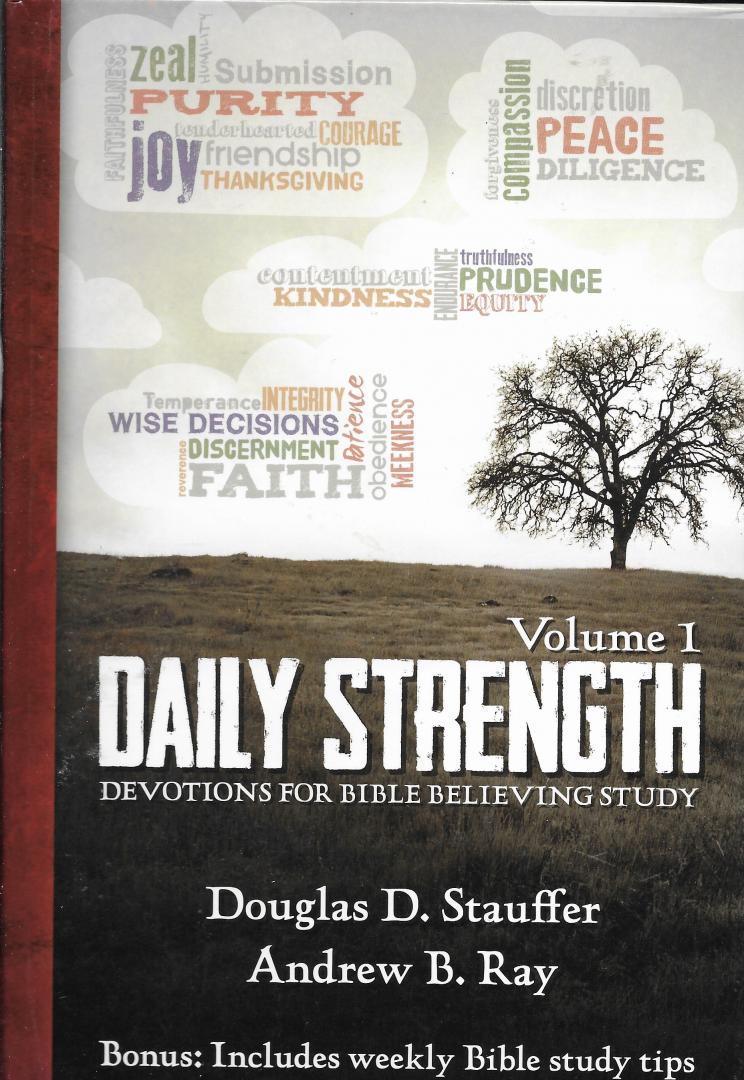 Stauffer, Douglas D. / Ray, Abdrew B. - Daily Strength / Devotions for Bible Believing Study / Volume 1 + 2