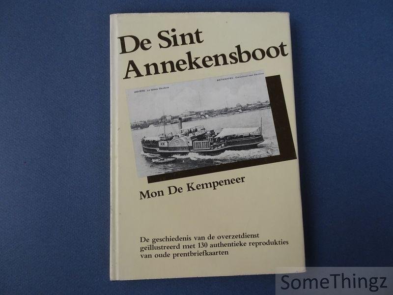 Kempeneer, Mon de. - De Sint Annekensboot. Een studie van de Antwerpse overzetdienst, geïllustreerd met reprodukties van 130 oude prenbriefkaarten.