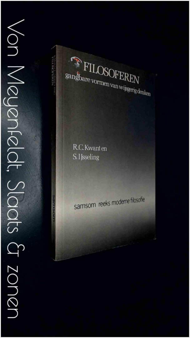 Ijsseling, Samuel - R. C. Kwant - Filosoferen. Gangbare vormen van wijsgerig denken