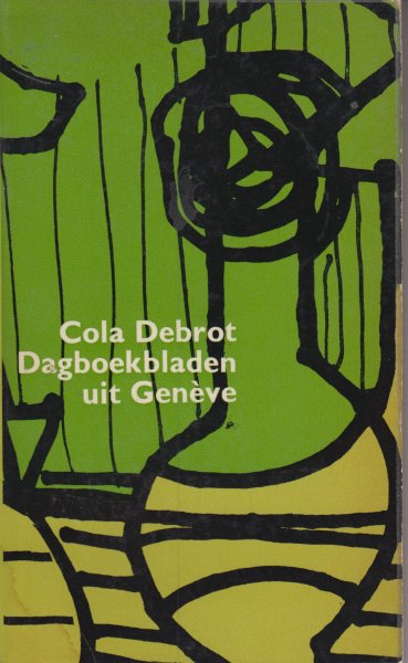 Debrot (Kralendijk - Bonaire NA -, 4 mei 1902 - Amsterdam, 3 december 1981), Nicolaas (Cola) - Dagboekbladen uit Genève