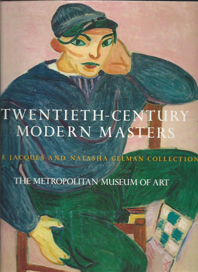 Lieberman, William S (Edited by), Sabine Rewald (Catalogue) - Twentieth Century Modern Masters. The Jacques and Natasha Gelman Collection