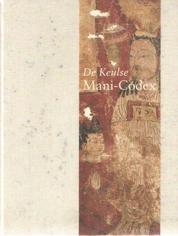  - De Keulse Mani-Codex. Vertaald, ingeleid en toegelicht door Johannes van Oort & Gilles Quispel
