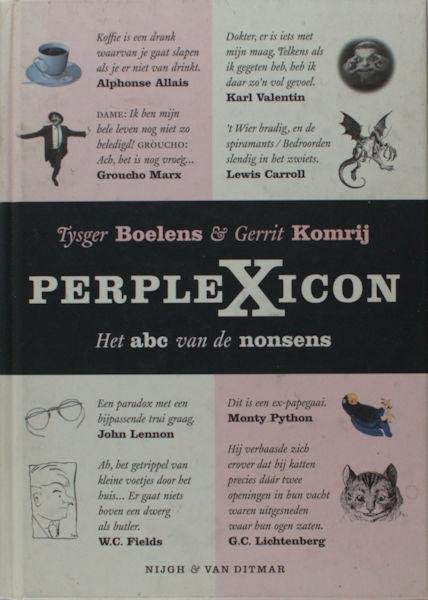 Boelens, Tysger & Gerrit Komrij. - Perplexicon. Het ABC van de nonsens.