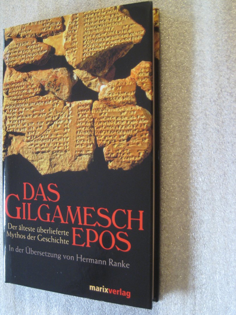 Ranke, Hermann - Das Gilgamesch-Epos / Der älteste überlieferte Mythos der Geschichte