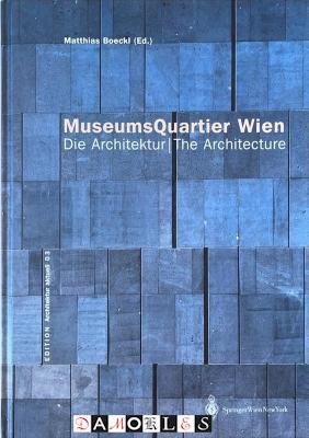 Matthias Boeckl - MuseumsQuartier Wien. Die Architektur / The Architecture