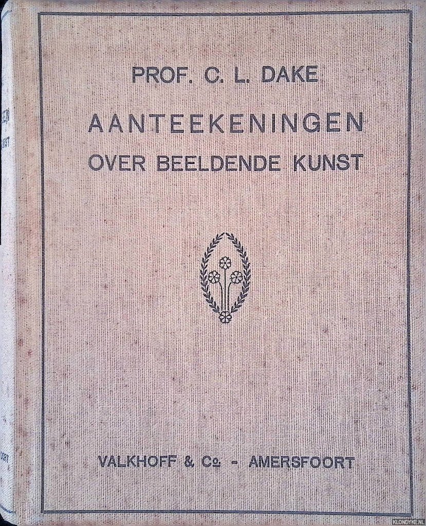 Dake, C.L. - Aanteekeningen over beeldende kunst