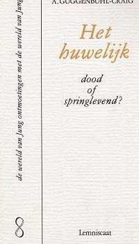 Guggenbühl-Craig, A. - Het huwelijk dood of springlevend?