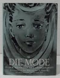 König, René, Peter W. Schuppisser - Die mode in der menschlichen gesellschaft. Mit einem geleitwort von Christian Dior