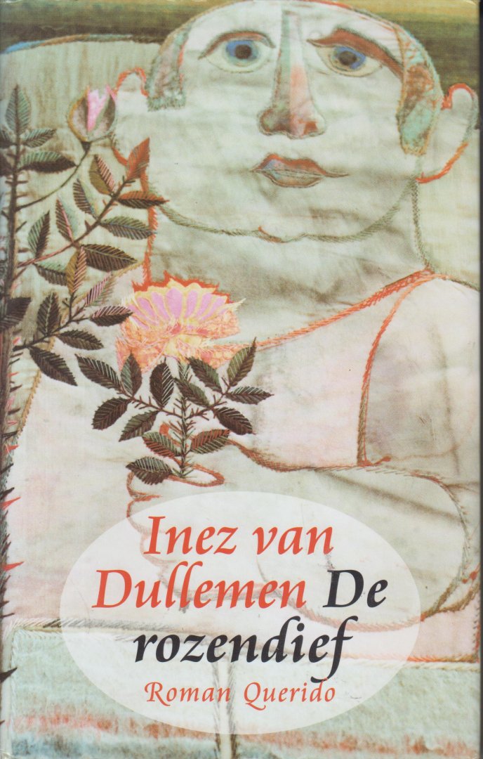 Dullemen (Amsterdam, 13 november 1925 - Den Haag 24 november 2021), Inez van - De rozendief - Op hartveroverende wijze vertelt Inez van Dullemen het bewogen levensverhaal van de naaldkunstenaar Willem Schenk.