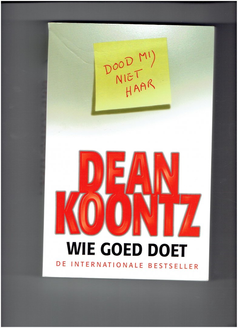 Koontz, D. - Wie goed doet
