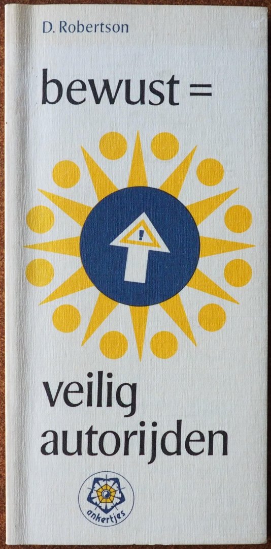 Robertson, D. - Bewust = veilig autorijden