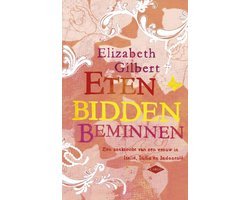 Elizabeth Gilbert - Eten, bidden, beminnen