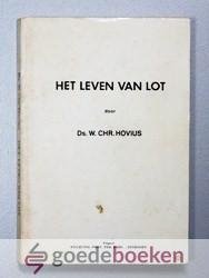Hovius, Ned. Herv. Predikant te Nieuw-Lekkerland, Ds. W.Chr. - Het leven van Lot --- 20 Bijbellezingen over Lot
