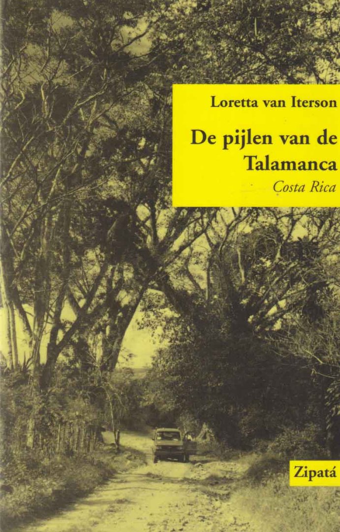 Iterson, Loretta van - De pijlen van de Talamanca. Costa Rica
