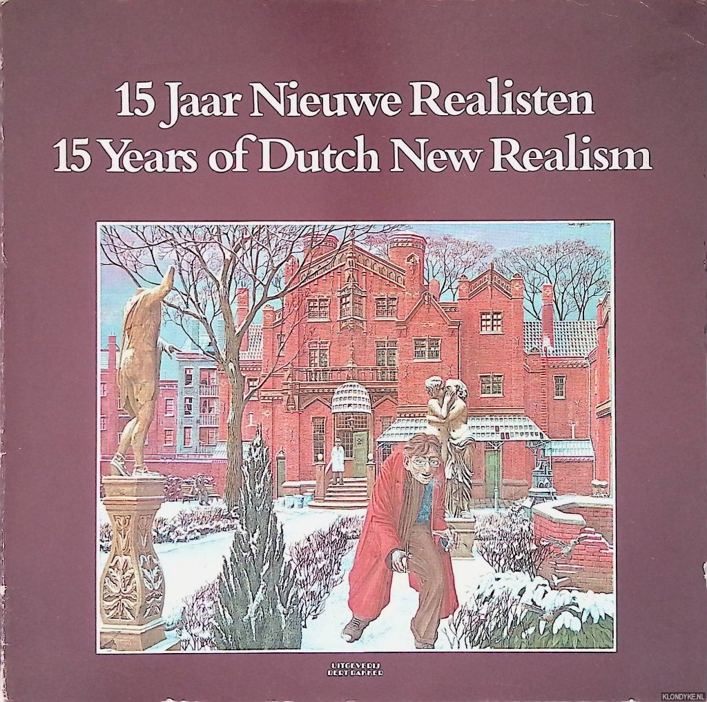 Tegenbosch, L. - 15 Jaar Nieuwe Realisten = 15 Years of Dutch New Realism