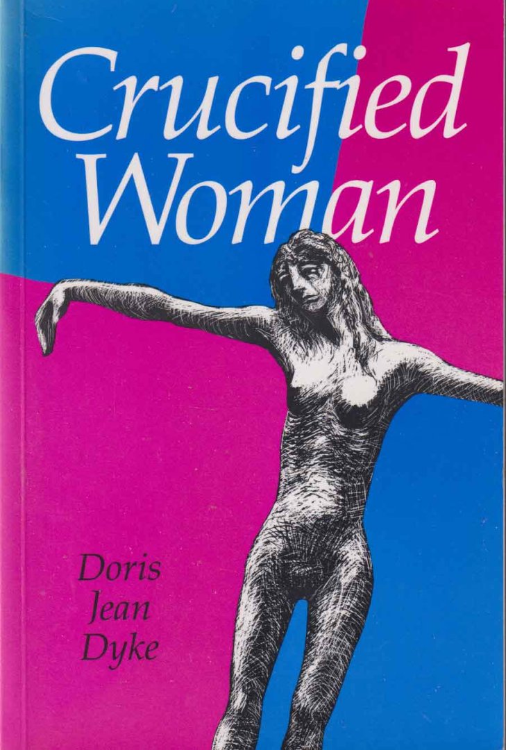Dyke, Doris Jean - Crucified Woman