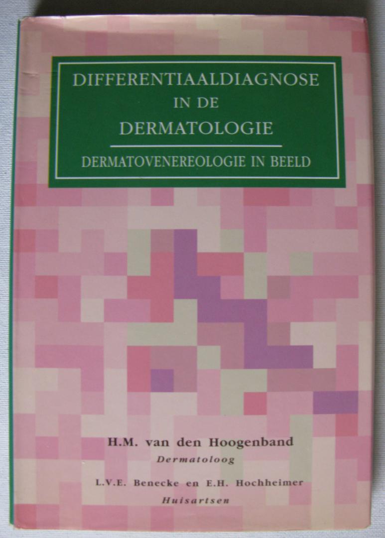 Hoogenband, H.M. van den - Differentiaaldiagnose in de dermatologie/dermatoveneralogie in beeld