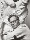 ESSER, VV.P.S. & HORDE, JOKE & JAN TEEUWISSE. - V.P.S. Esser. ESSER, VV.P.S. & HORDE, JOKE & JAN TEEUWISSE. - V.P.S. Esser.
