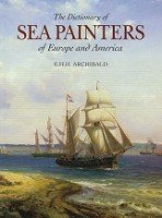 Archibald, E.H.H. - The Dictionary of Sea Painters of Europe and America