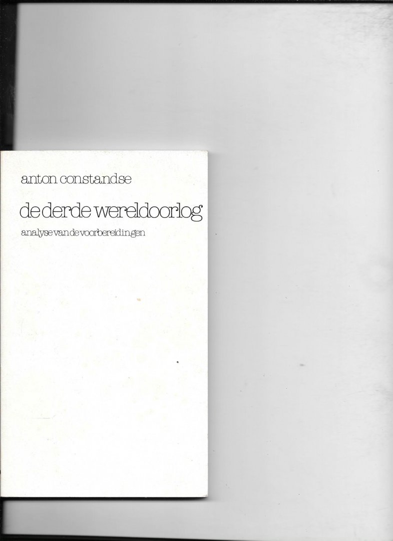 Constandse,Anton - De Derde Wereldoorlog; analyse van de voorbereidingen
