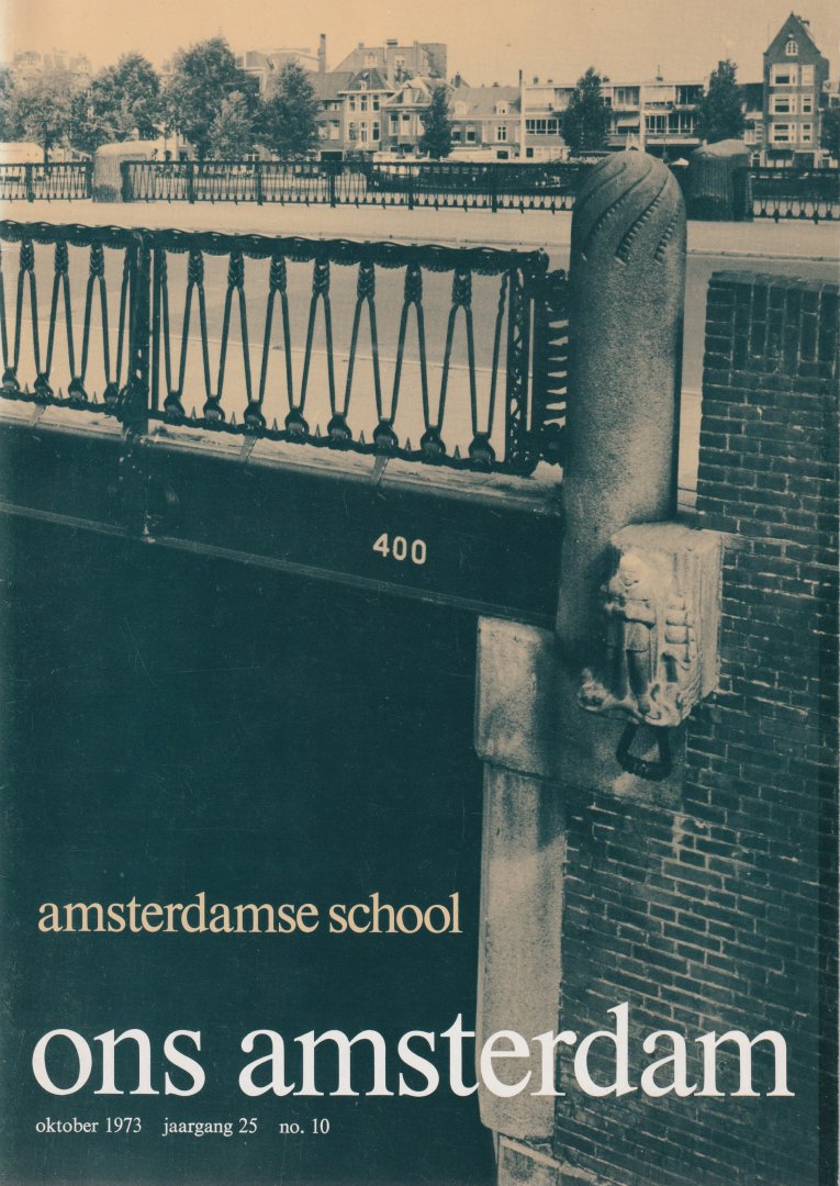  - Ons Amsterdam. Gemeentelijk maandblad voor heemkkennis [special Amsterdamse School] okt. 1973, jrg. 35, nr. 10