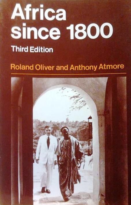 OLIVER Roland, ATMORE Anthony - Africa since 1800. [Third edition, 1981]