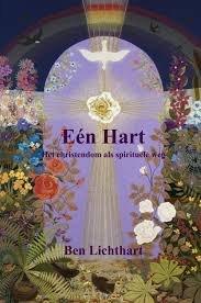 Lichthart, Ben - Eén Hart Het christendom als spirituele weg