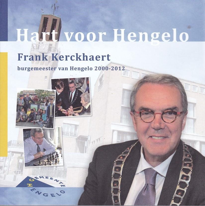 Niels Bakker - Hart voor Hengelo - Franck Kerckhaert, burgemeester van Hengelo 2000 - 2012